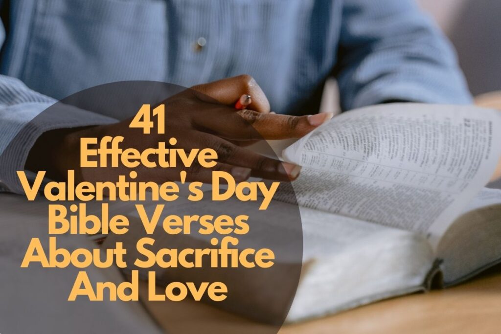 41 Effective Valentine’s Day Bible Verses About Sacrifice And Love ...