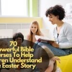 Bible Verses To Help Children Understand The Easter Story