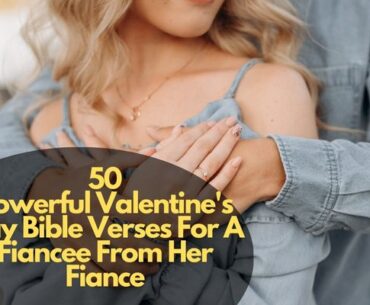 Valentine's Day Bible Verses For A Fiancee From Her Fiance