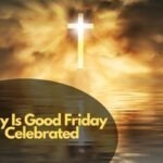 Why Is Good Friday Celebrated